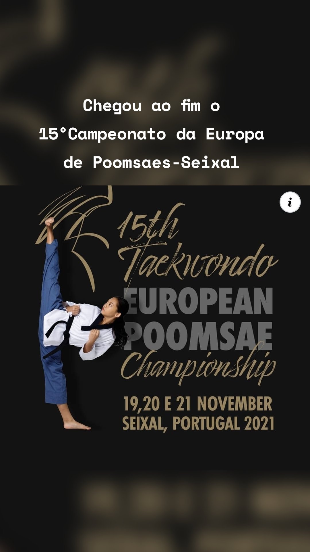 Chegou ao fim o 15°Campeonato da Europa de Poomsaes-Seixal