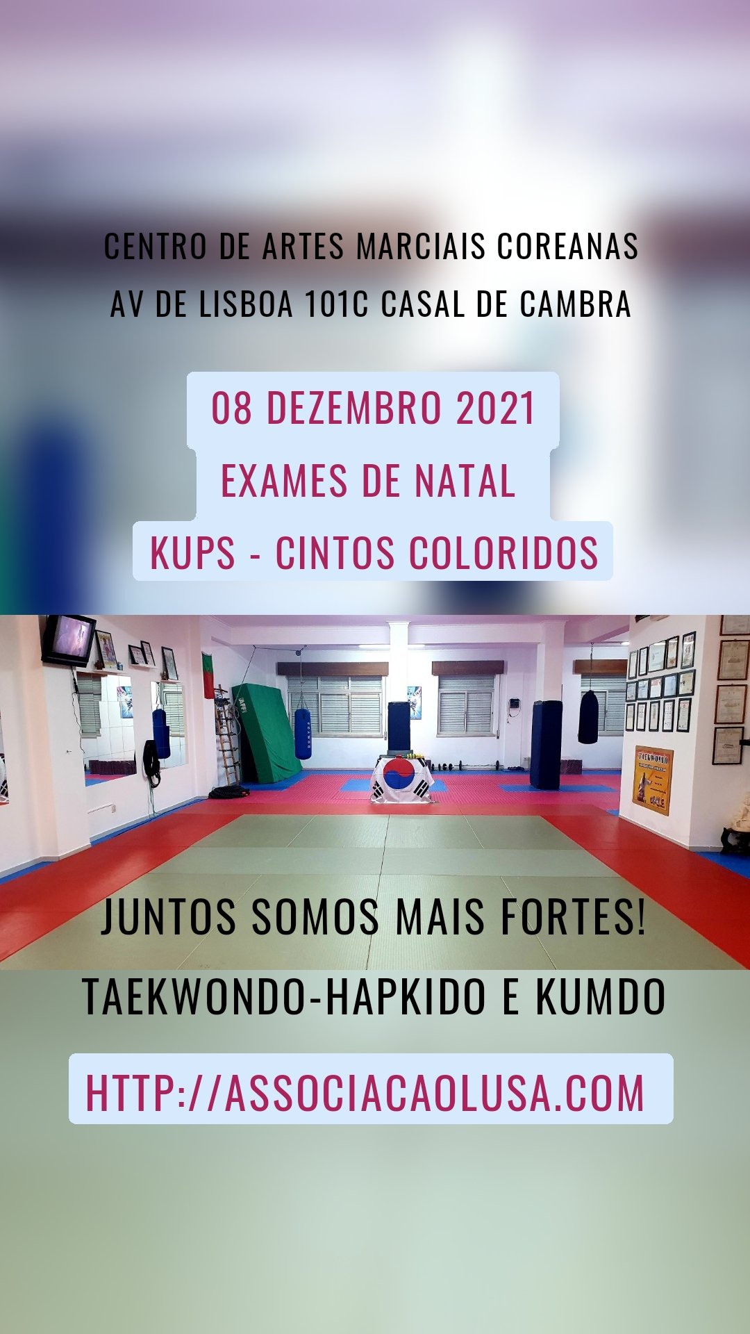 Centro de Artes Marciais Coreanas 
Av de lisboa 101c casal de Cambra 
 Http://associacaolusa.com  08 dezembro 2021
Exames de natal 
kups - cintos coloridos Juntos somos mais fortes!
Taekwondo-hapkido e kumdo

